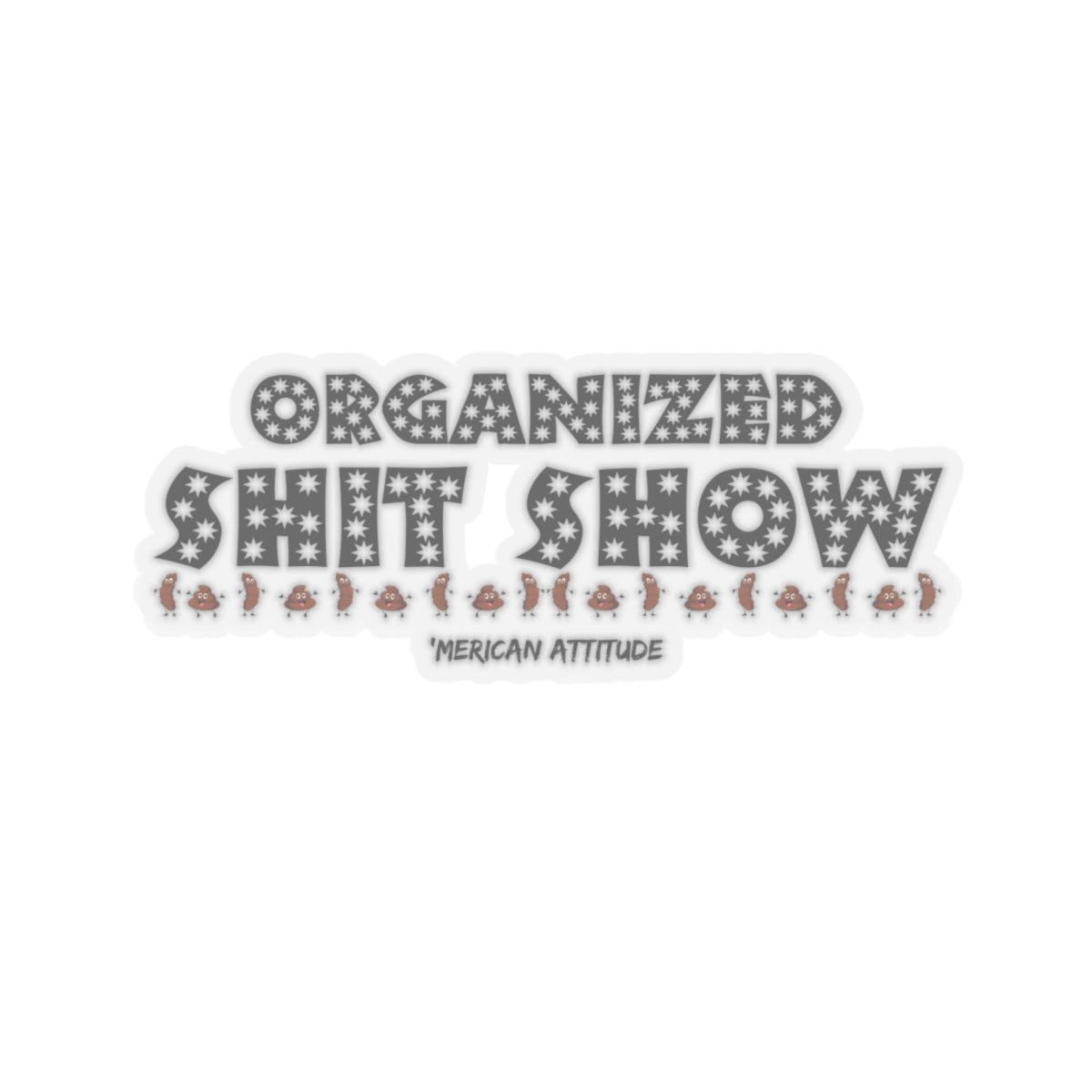 Organized Shit Show Sticker (Black)
