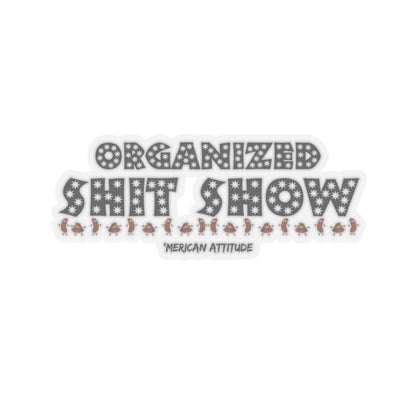 Organized Shit Show Sticker (Black)