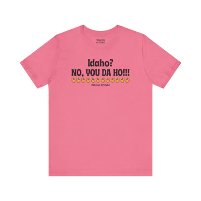 Idaho? T-Shirt