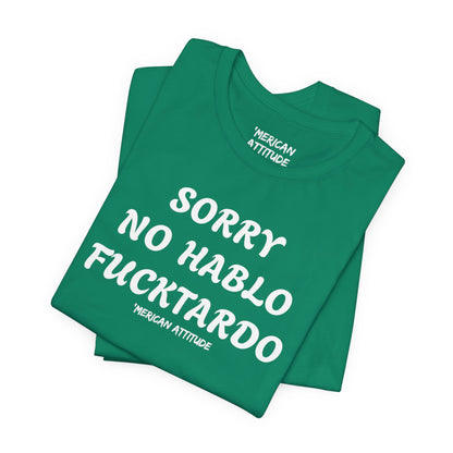 Sorry No Hablo T-Shirt