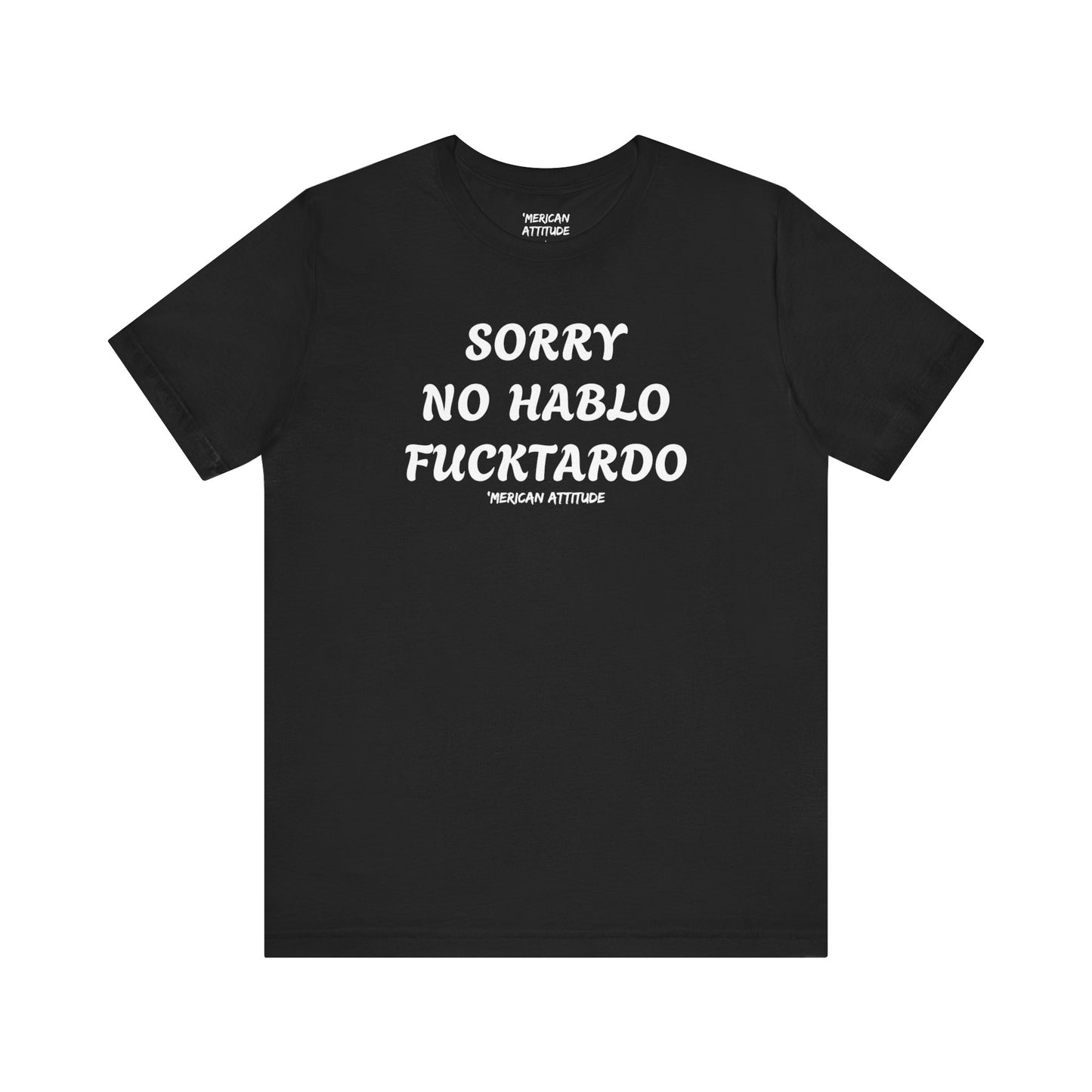 Sorry No Hablo T-Shirt