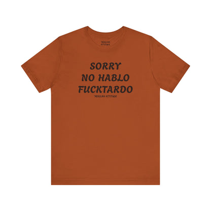 Sorry No Hablo T-Shirt