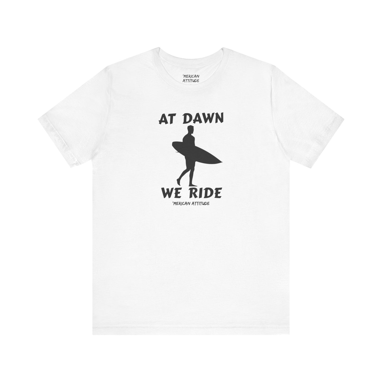 At Dawn We Ride (Surf) T-Shirt