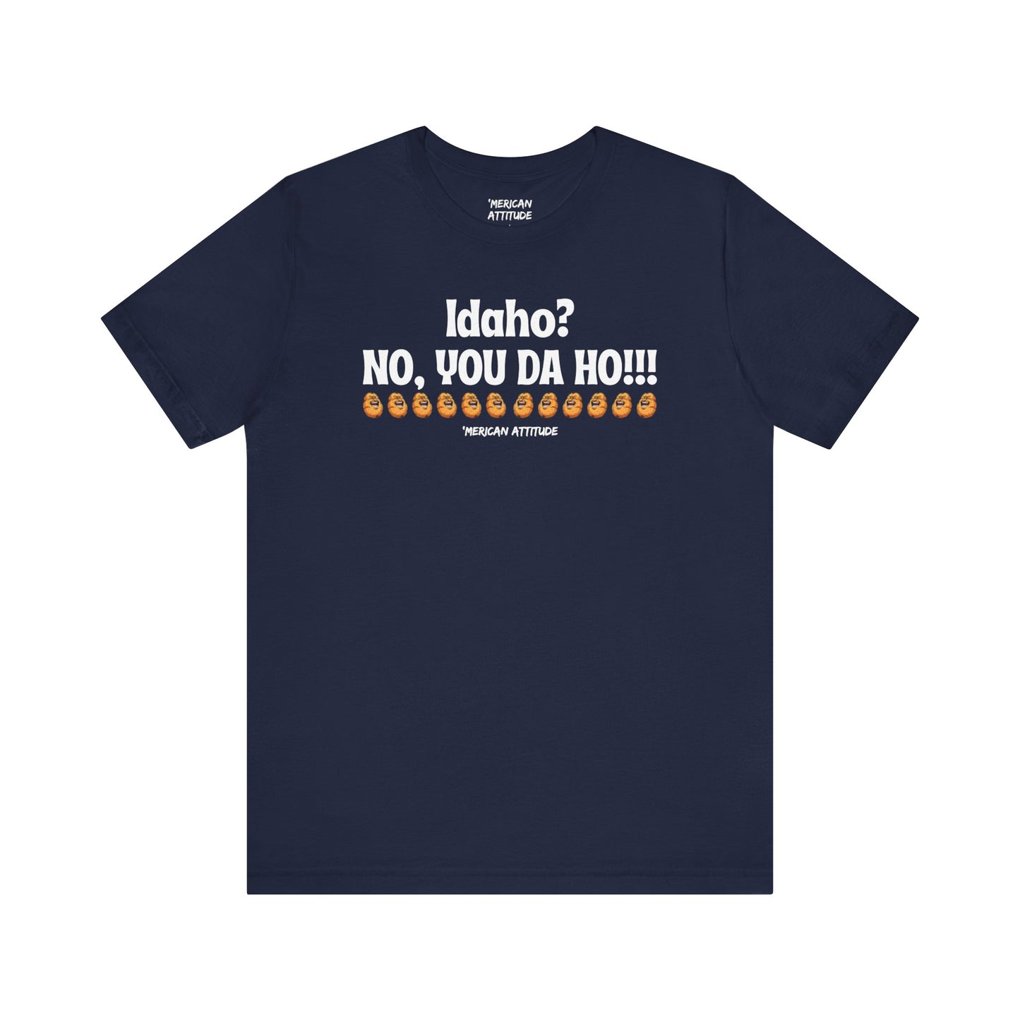 Idaho? T-Shirt