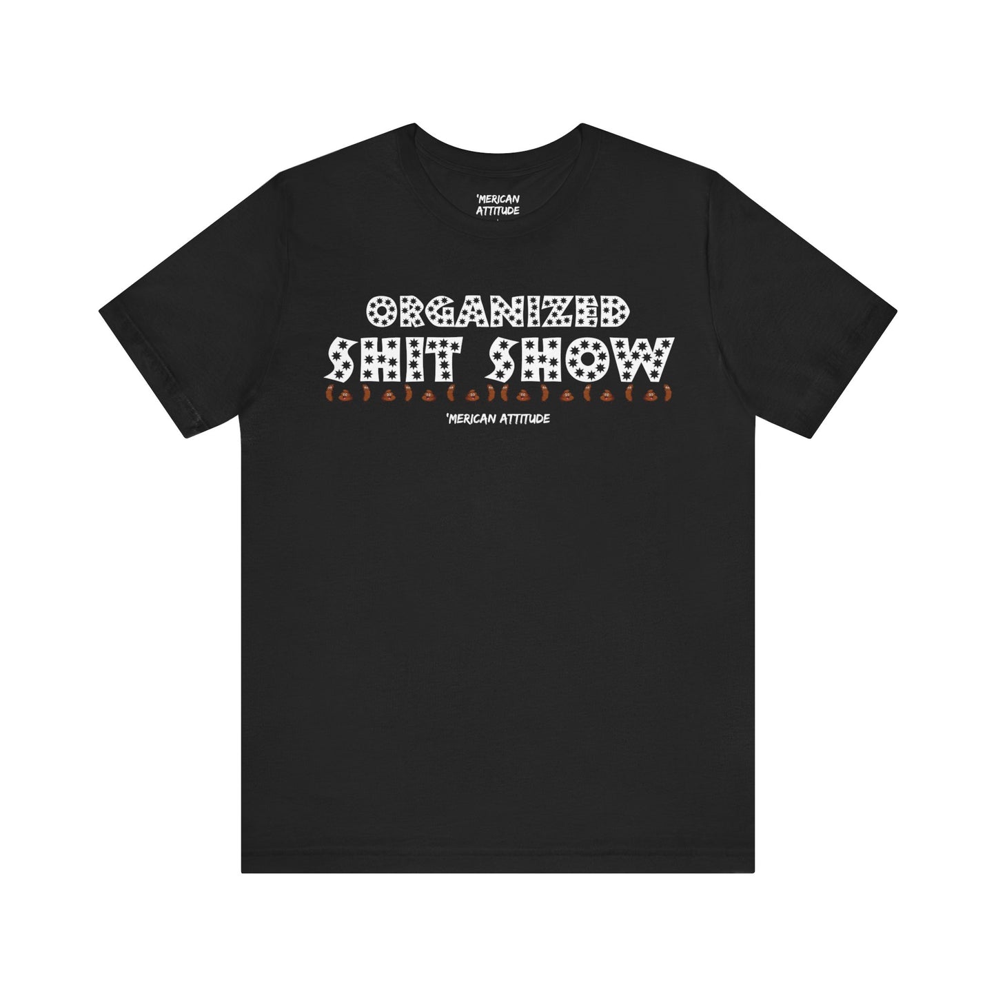 Organized Shit Show T-Shirt