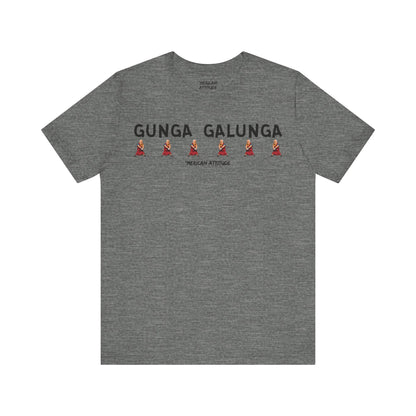 Gunga Galunga T-Shirt