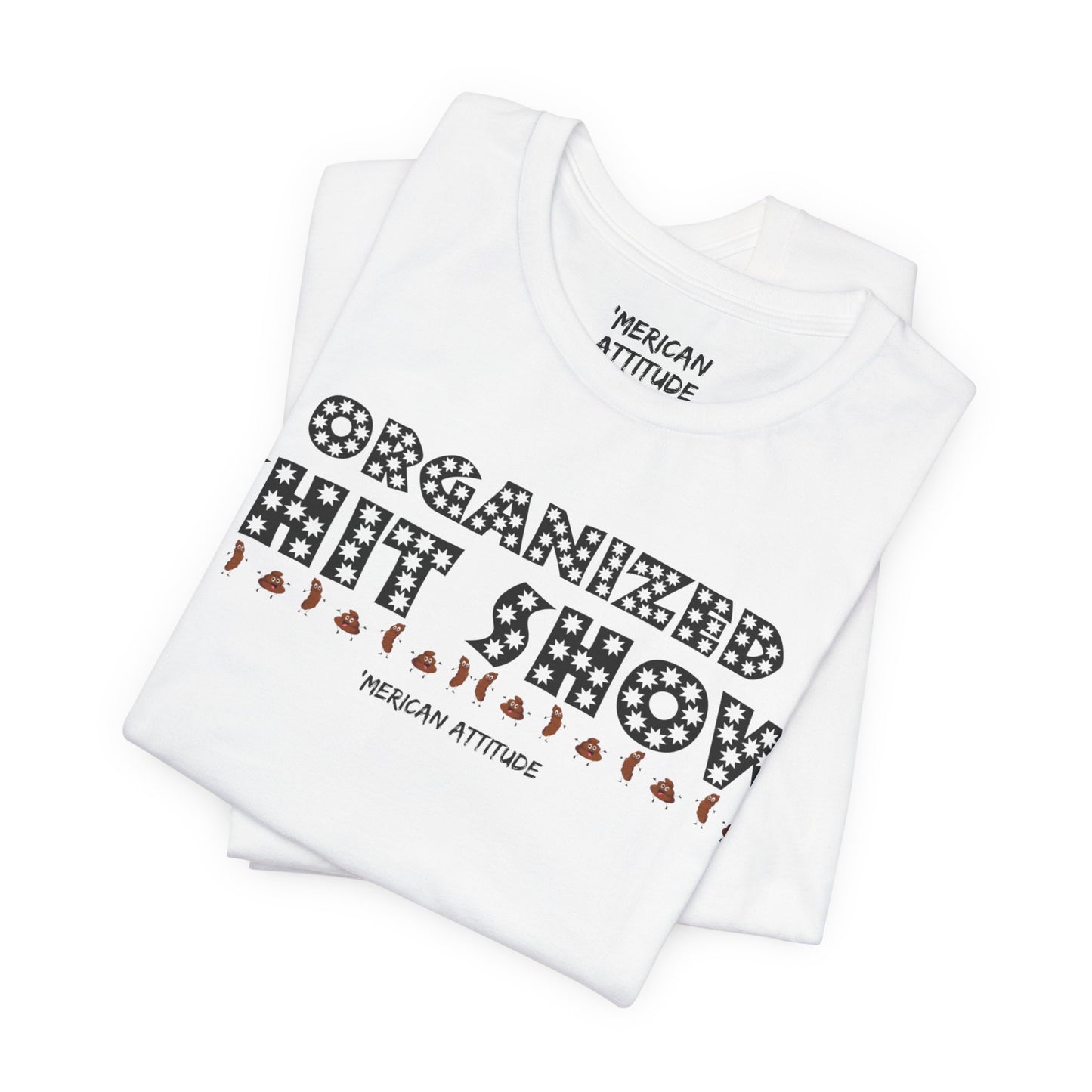 Organized Shit Show T-Shirt