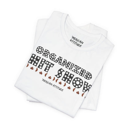 Organized Shit Show T-Shirt