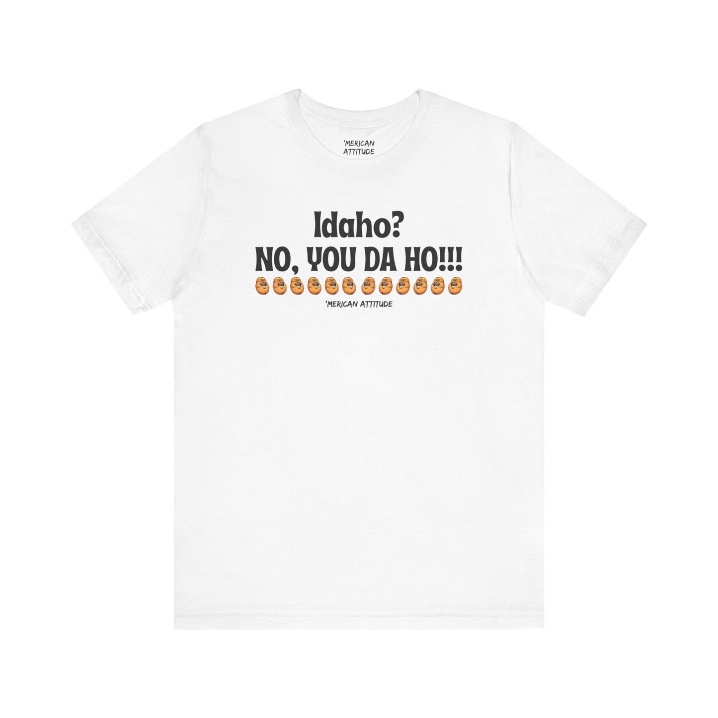 Idaho? T-Shirt
