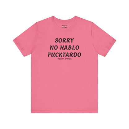 Sorry No Hablo T-Shirt