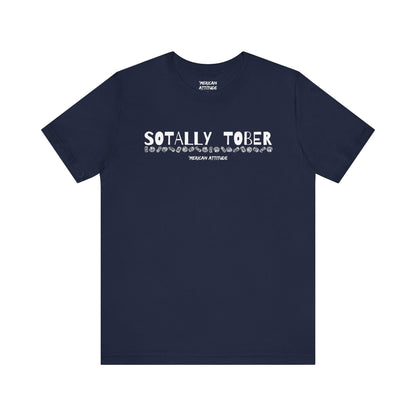 Sotally Tober T-Shirt