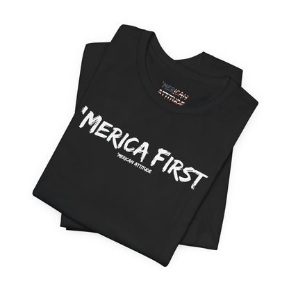'Merica First T-Shirt