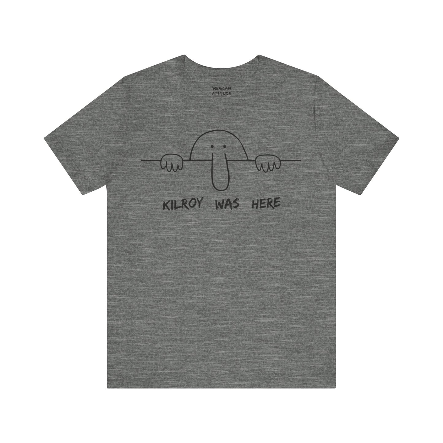 Kilroy Was Here T-Shirt