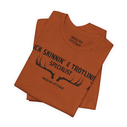Buck Skinnin' & Trotlinin' T-Shirt