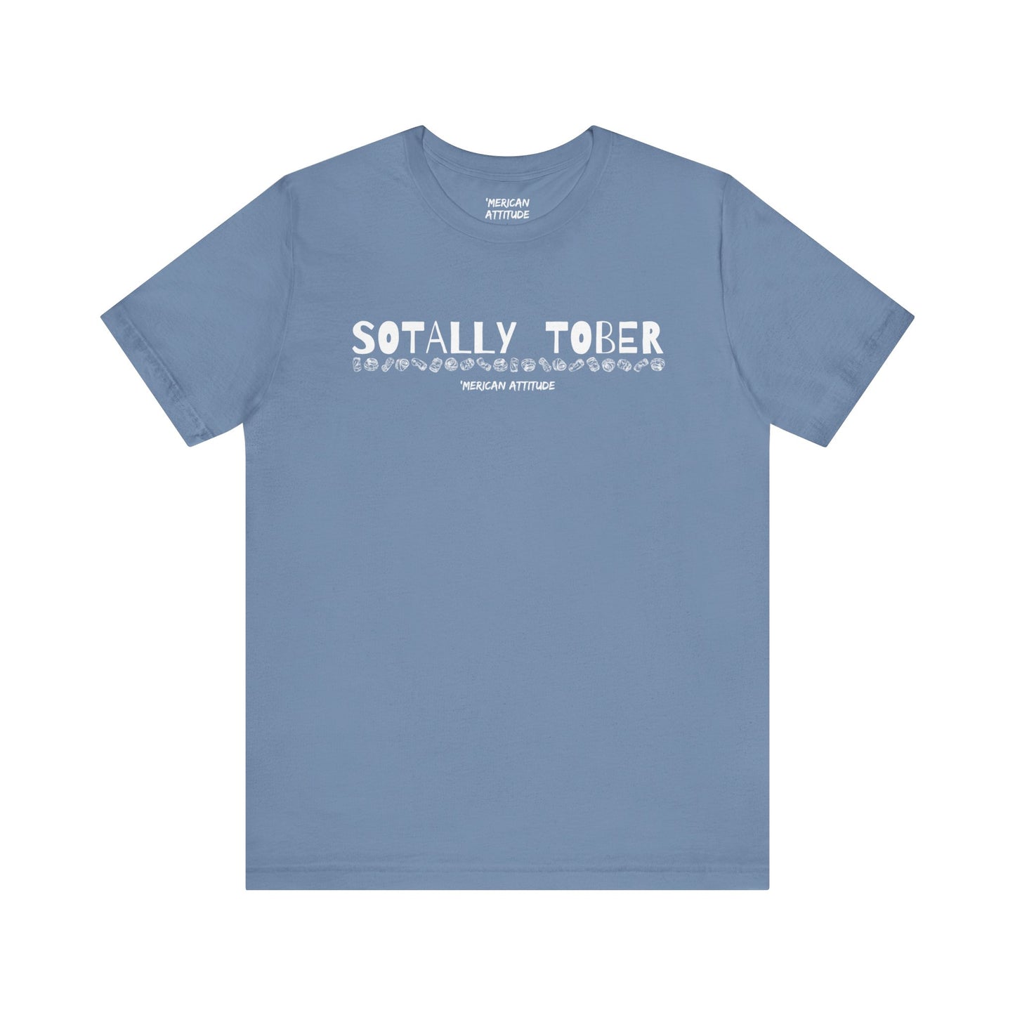Sotally Tober T-Shirt