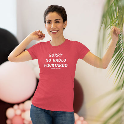 Sorry No Hablo T-shirt (Women)