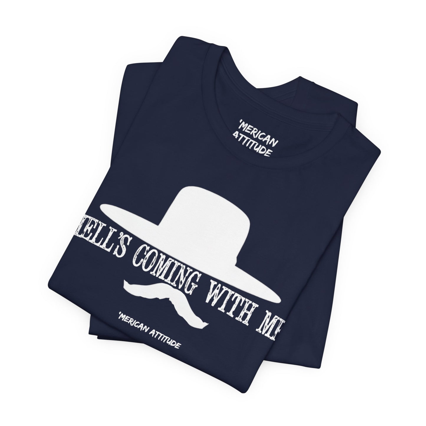 Hell's Coming With Me T-Shirt