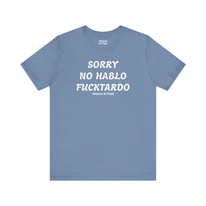 Sorry No Hablo T-Shirt