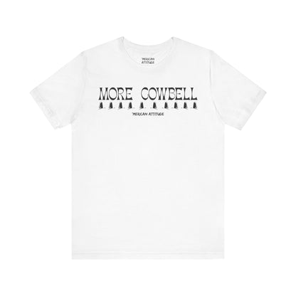 More Cowbell T-Shirt