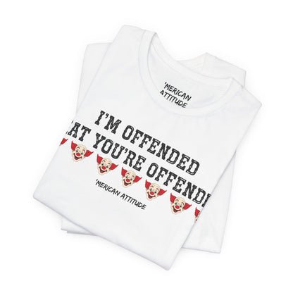 I'm Offended T-Shirt