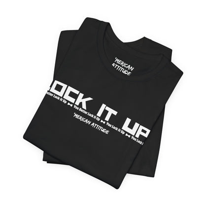 Lock It Up! T-Shirt