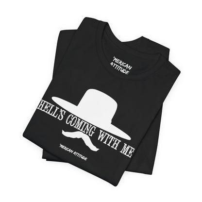 Hell's Coming With Me T-Shirt