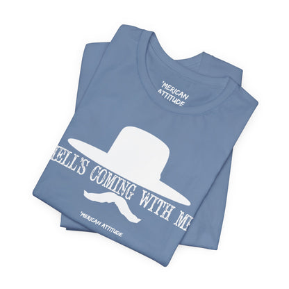 Hell's Coming With Me T-Shirt