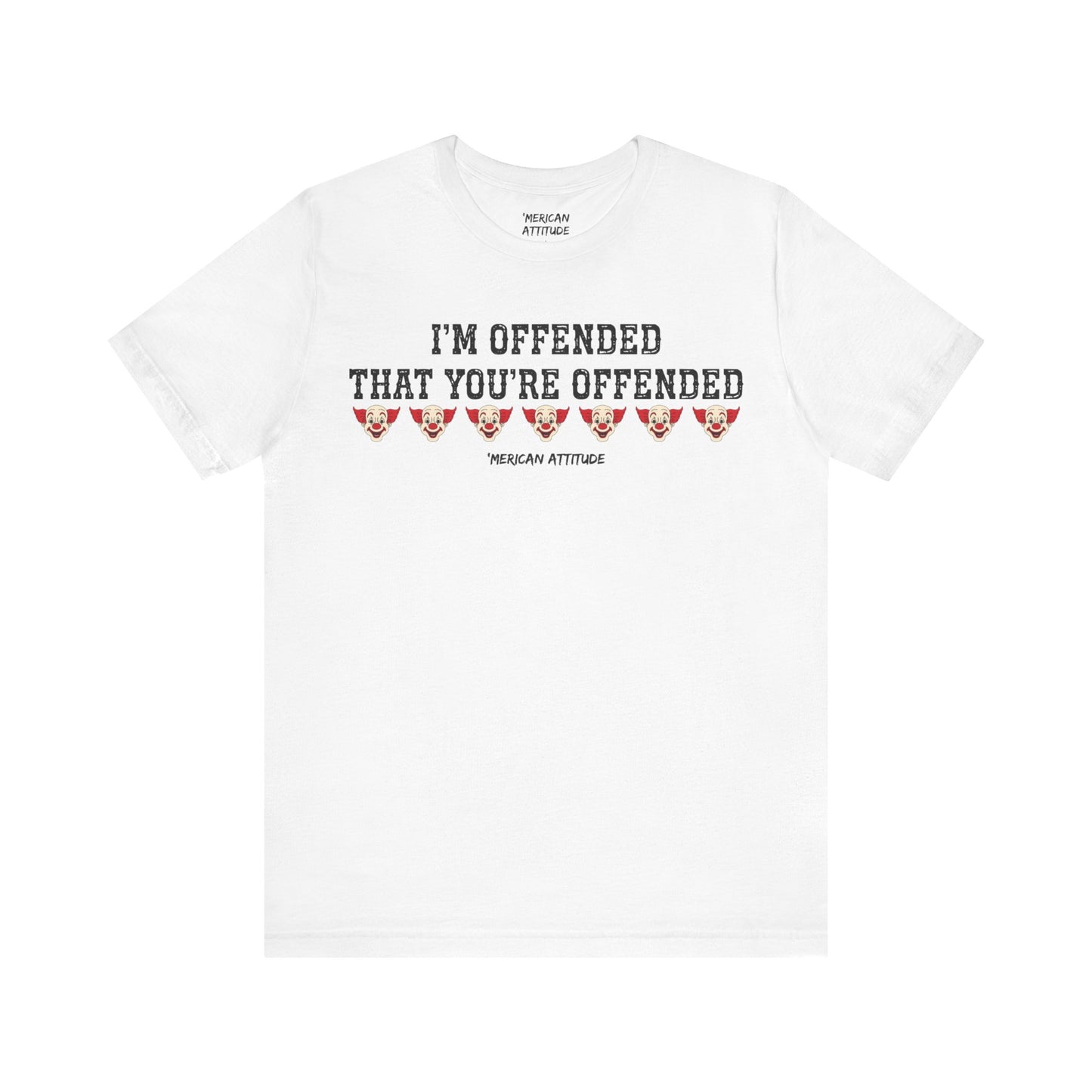 I'm Offended T-Shirt