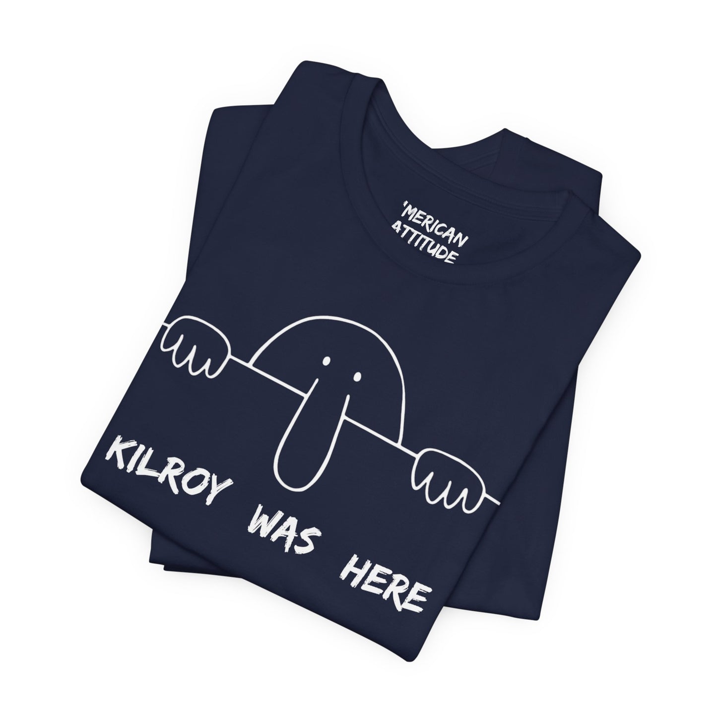 Kilroy Was Here T-Shirt