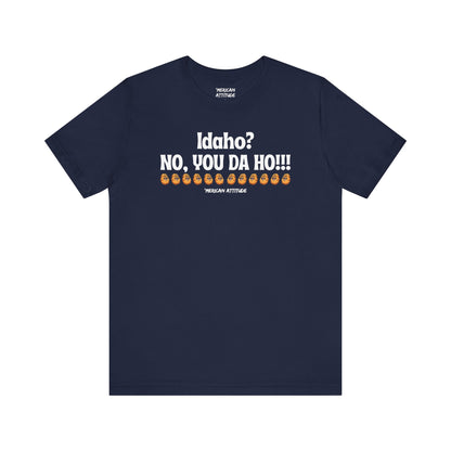 Idaho? T-Shirt