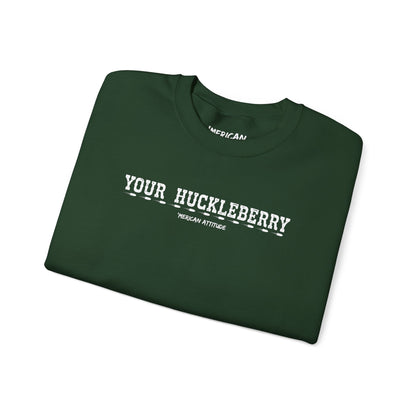 Your Huckleberry Sweatshirt