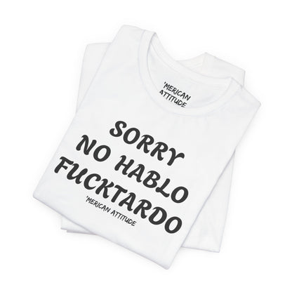 Sorry No Hablo T-Shirt