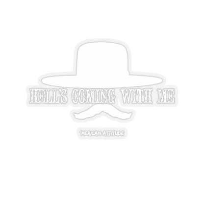 Hell's Coming With Me Sticker (White)