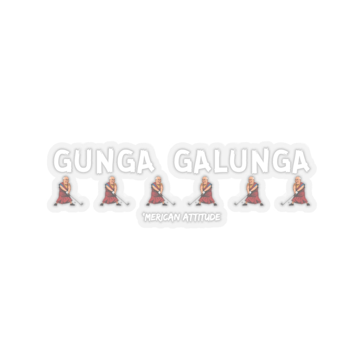 Gunga Galunga Sticker (White)