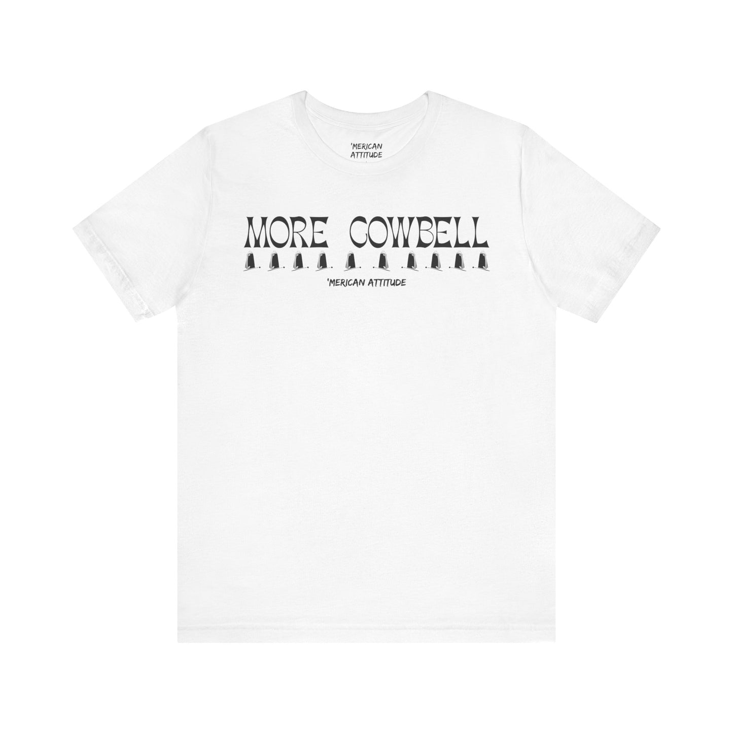 More Cowbell T-Shirt