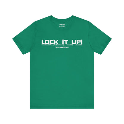 Lock It Up! T-Shirt