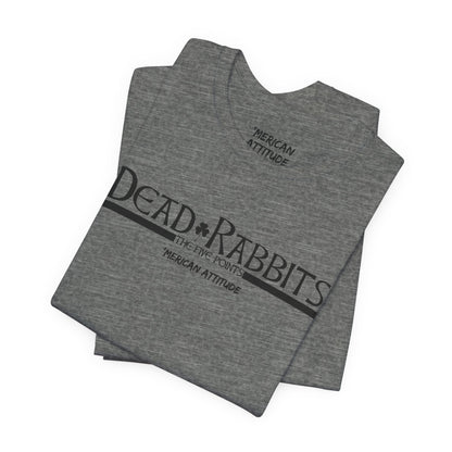 Dead Rabbits T-Shirt