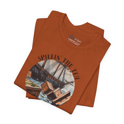 Spillin' The Tea Since 1773 T-Shirt (Unisex)