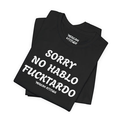 Sorry No Hablo T-Shirt