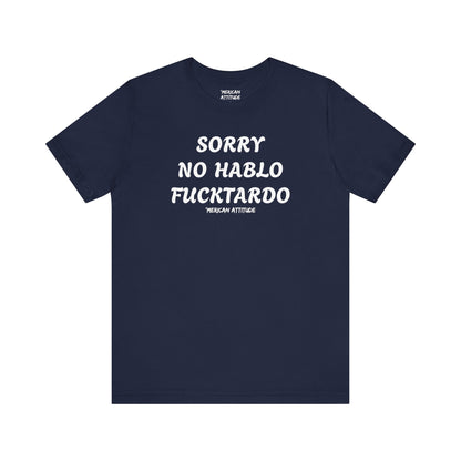 Sorry No Hablo T-Shirt