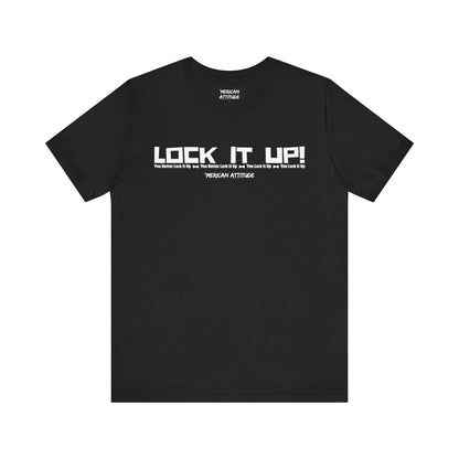 Lock It Up! T-Shirt