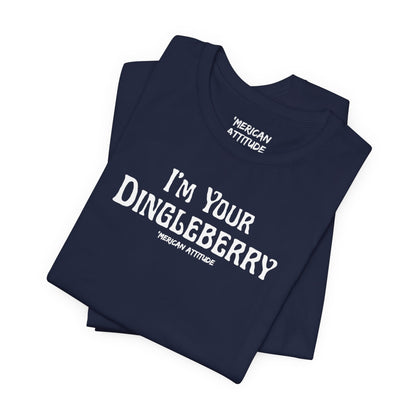 I'm Your Dingleberry T-Shirt