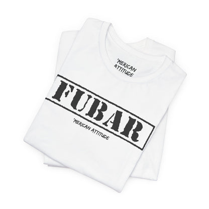 FUBAR T-Shirt