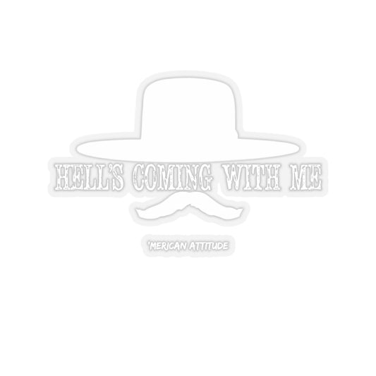 Hell's Coming With Me Sticker (White)