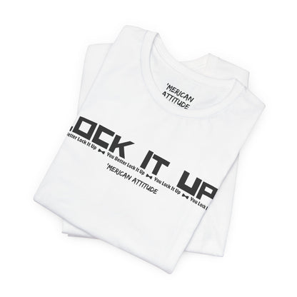 Lock It Up! T-Shirt