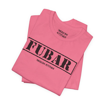 FUBAR T-Shirt