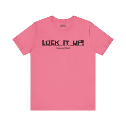 Lock It Up! T-Shirt