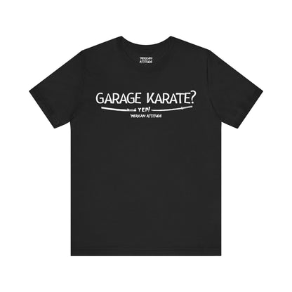 Garage Karate? T-Shirt