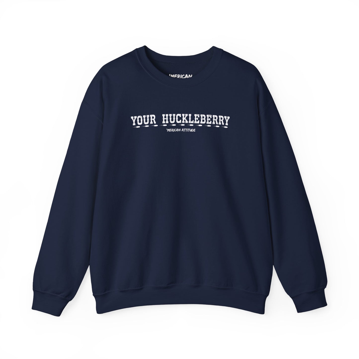 Your Huckleberry Sweatshirt