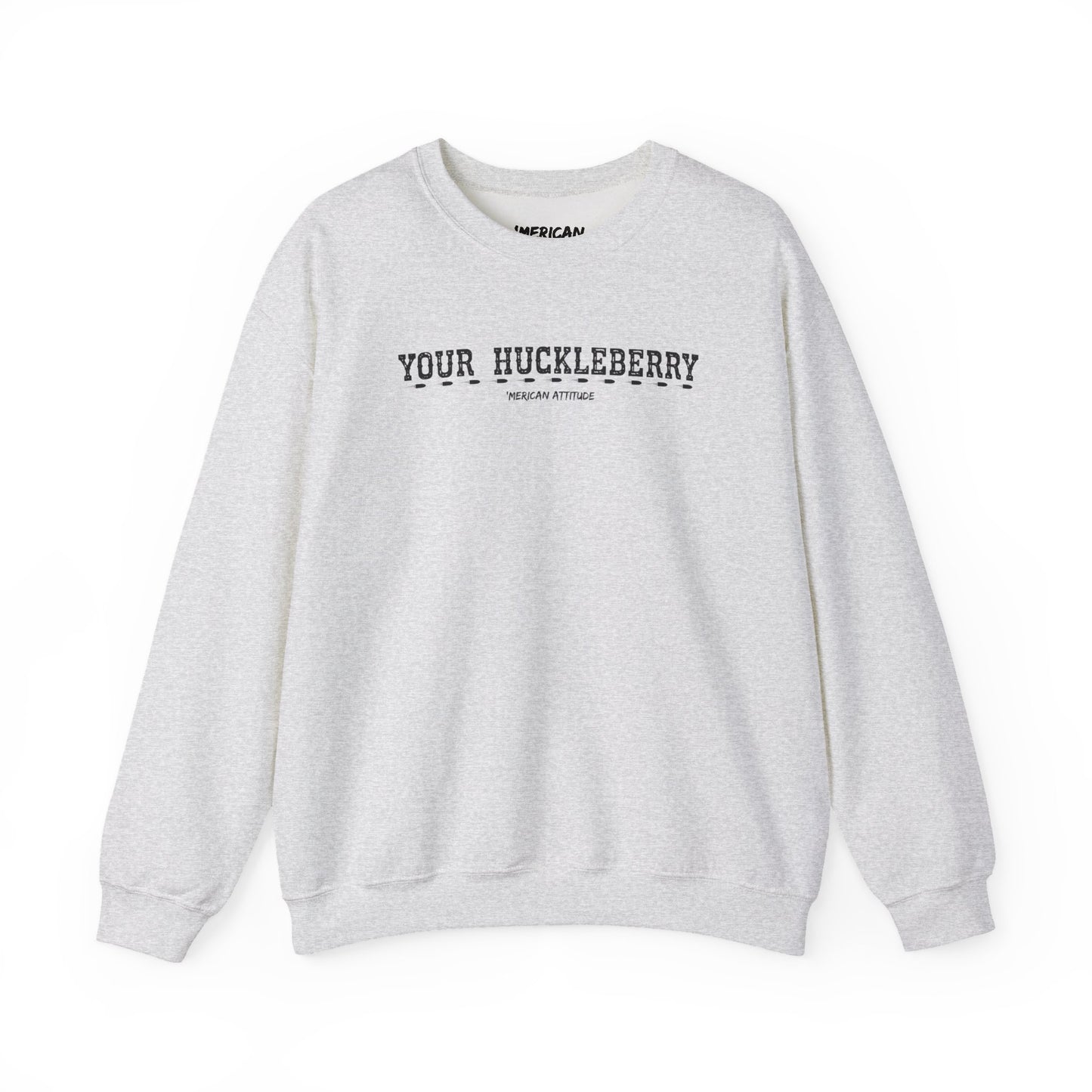 Your Huckleberry Sweatshirt